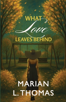 What Love Leaves Behind
