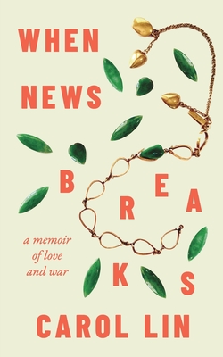 When News Breaks: A Memoir of Love and War