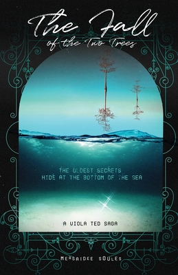 The Fall of the Two Trees: The Oldest Secrets Hide at the Bottom of the Sea