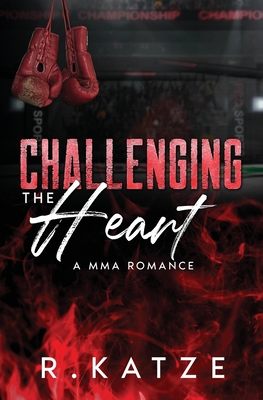 Challenging the Heart: A MMA Romance
