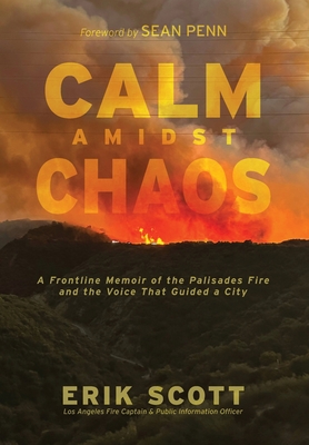 Calm Amidst Chaos: A Frontline Memoir of the Palisades Fire and the Voice That Guided a City