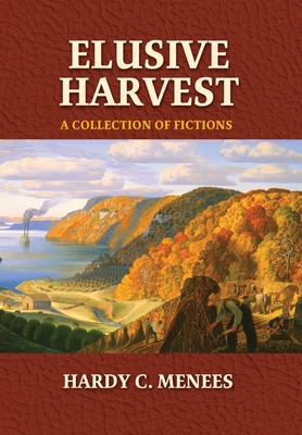 Elusive Harvest: A Collection of Fictions
