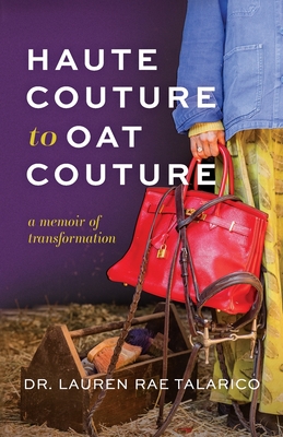 Haute Couture to Oat Couture: A Memoir of Transformation