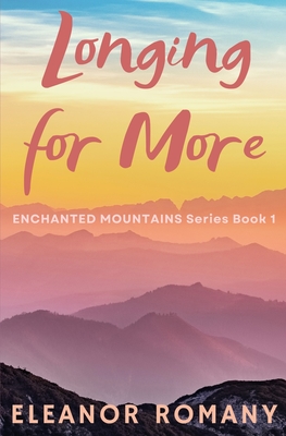 Longing for More: Enchanted Mountains Series Book 1