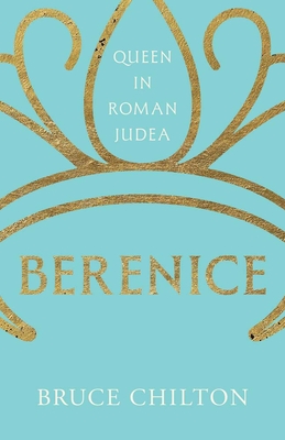 Berenice: Queen in Roman Judea