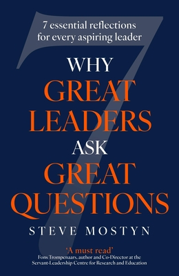 Why Great Leaders Ask Great Questions: The 7 Essential Reflections for Every Aspiring Leader