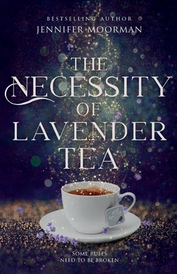 The Necessity of Lavender Tea: A Small-Town Magical Realism Love Story