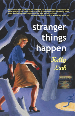 Stranger Things Happen: Stories