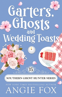 Garters, Ghosts and Wedding Toasts