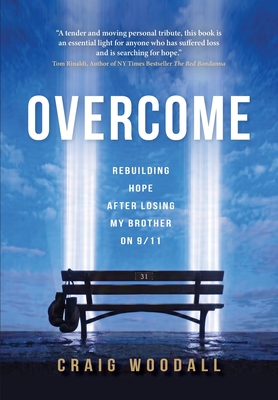 Overcome: Rebuilding Hope After Losing My Brother on 9/11