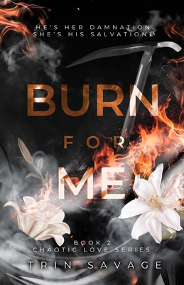 Burn For Me