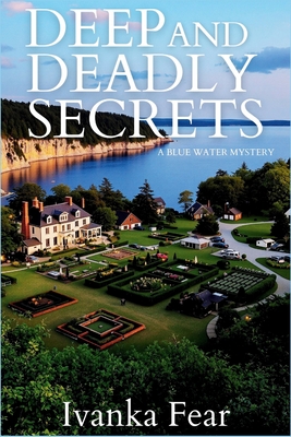 Deep and Deadly Secrets: A Blue Water Mystery