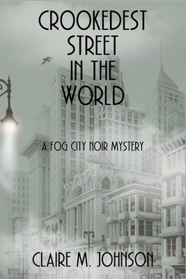 Crookedest Street in the World: A Fog City Noir Mystery