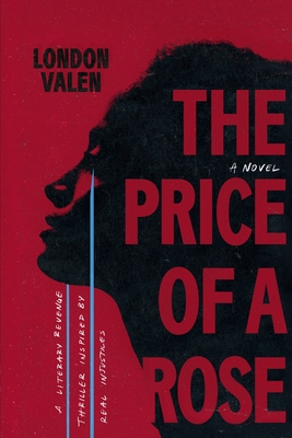 The Price of a Rose: A Literary Revenge Thriller Inspired by Real Injustices