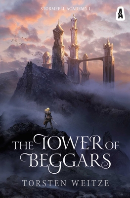 The Tower of Beggars: Stormfell Academy Book One