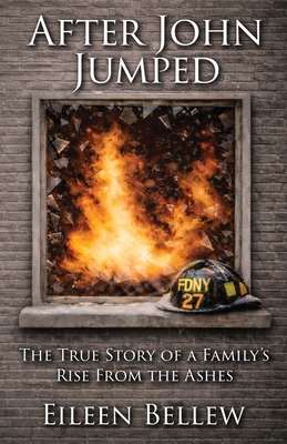 After John Jumped: The True Story of a Family's Rise from the Ashes
