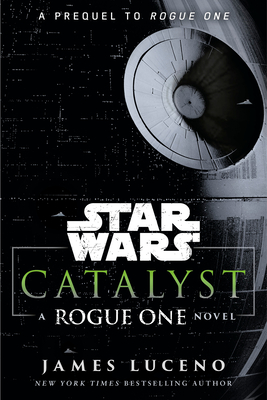 Catalyst: A Rogue One Novel