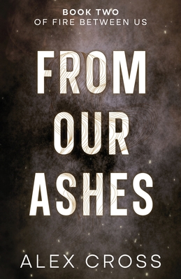 From Our Ashes Alternate Cover: Book Two