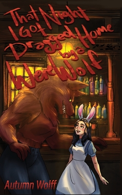 That Night I Got Dragged Home By A Werewolf