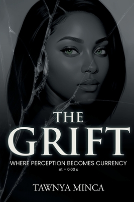 The Grift: Book 1: Where Perception Becomes Currency